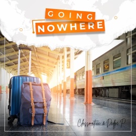 Going Nowhere Classmaticc & Dedge P