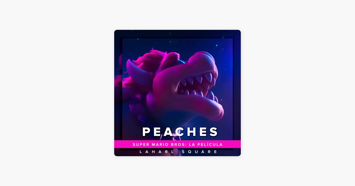 Peaches (De Super Mario Bros: La Película) [feat. Omar1up] [Metal Cover]  — música de Laharl Square — Apple Music