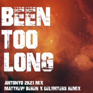 Been too long (Remixes) - Single