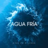 Agua Fría - Single