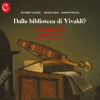 Dalla biblioteca di Vivaldi? - Sue-Ying Koang, Diana Vinagre, Parsival Castro & Vincent Bernhardt