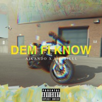 Dem fi know (feat. Aikando) - Single - Big Biilll