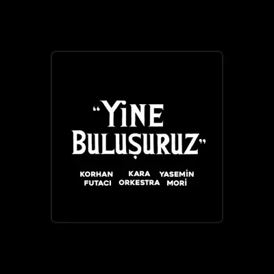 Listen to Korhan Futacı ve Kara Orkestra, watch music videos, read bio, see tour dates & more!