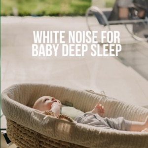 White Noise for Baby Deep Sleep