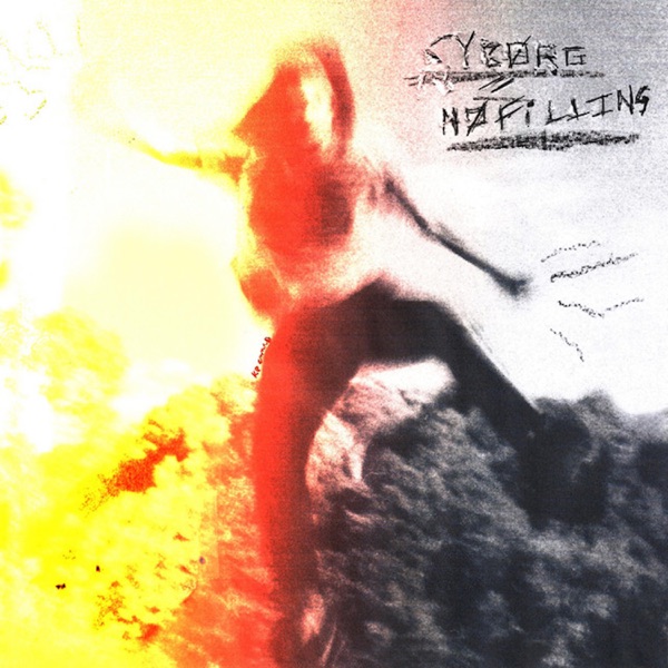cyborg // NO FILLINS - Single