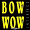 Bow Wow (Mola Mucho Version) - Interface lyrics