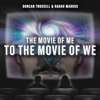 The Movie of Me to the Movie of We (Unabridged) - Raghu Markus & Duncan Trussell