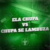 Ela Chupa Vs Chupa Se Lambuza - Single