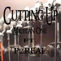 Cutting up (feat. P2real) - Single - Mictlan One