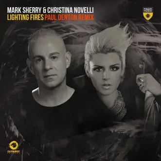 Lighting Fires (Paul Denton Remix) - Single by Mark Sherry & Christina Novelli album reviews, ratings, credits