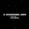 Si Estuviesemos Junto - Single