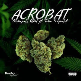 Acrobat (feat. Tone Trapalot) Monopoly Quil
