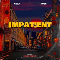 Impatient (feat. R0SS) - Single - XØXA