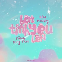 Bật Tình Yêu Lên (Lofi Version) - Single - Tăng Duy Tân, Hòa Minzy & NH4T Media Music