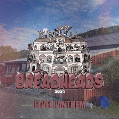 Elveli Anthem (Breadheads 2024) - EP
