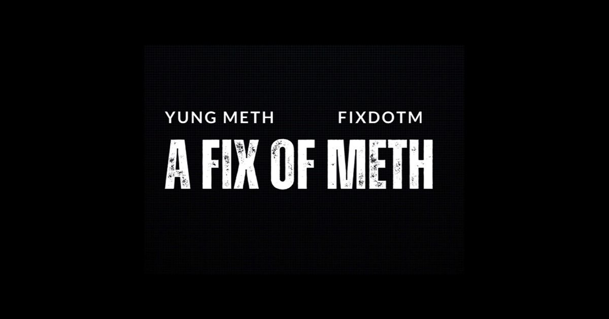 A Fix of Meth - Album by Yung Meth & Fix Dot'm - Apple Music