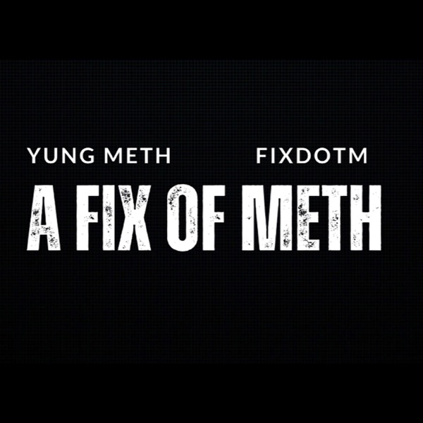 A Fix of Meth