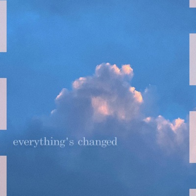 Everything's Changed - Single