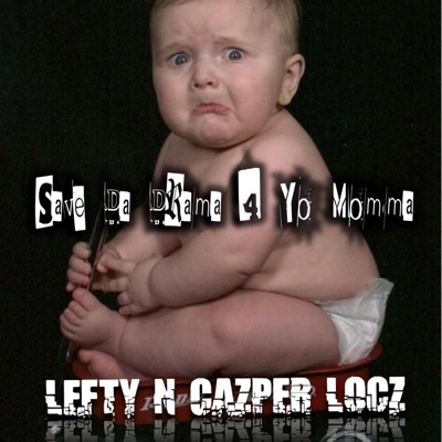 Save Da Drama 4 Yo Momma (feat. Cazper Locz) - Single