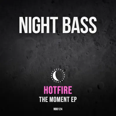 Listen to The Moment - EP by Hotfire