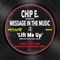 Lift Me Up (feat. Bobby Lewis) - Chip E., Message in the Music & Myk Dubz lyrics
