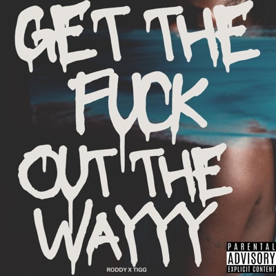 Get the Fuck Out the Way - Single