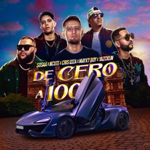 De Cero A 100 (feat. Ncute, Cris Loza, Mayky Boy & Yazcklin)