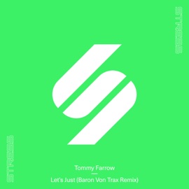 Let's Just (Baron Von Trax Remix) Tommy Farrow