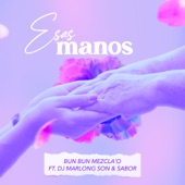 Esas manos (feat. DJ Marlong Son & Sabor) artwork