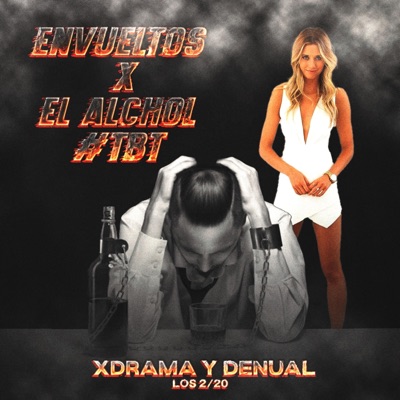 Envueltos x el Alchol (feat. Xdrama & Denual) - Single