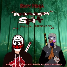 Animalgam Spit (feat. Noveliss) Bboy Ninja