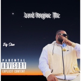 Lord forgive me (prayer) Big Stun