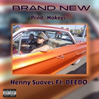 Brand New (feat. BEEBO) - Single - Henny Suaves