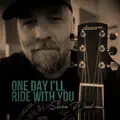 One Day I'll Ride With You