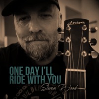 One Day I'll Ride With You - Single - Steven Wood