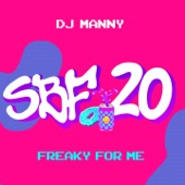 DJ Manny - Freaky For Me (SBF20)