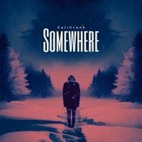 Somewhere - Single - CaliCronk