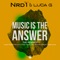 Music Is the Answer - NRD1 & Luca G lyrics