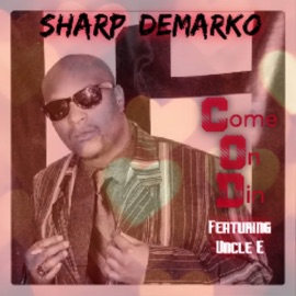 Come On Din (feat. Uncle E) Sharp Demarko