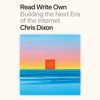 Read Write Own: Building the Next Era of the Internet (Unabridged) - Chris Dixon