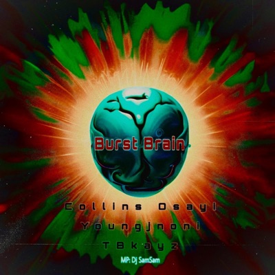 Burst Brain (feat. Youngjnoni & TBkayz) - Single