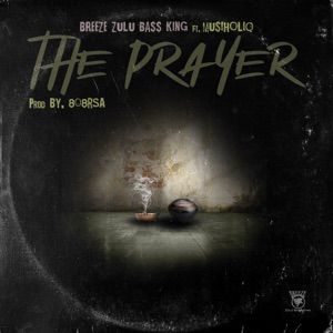 The Prayer (feat. MusiholiQ) - Single