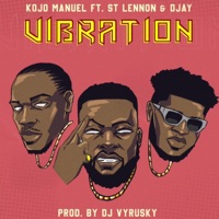 Vibration (feat. St Lennon & D Jay) - Single - Kojo Manuel