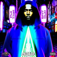 Put That Shit Out! (feat. The Young Mentals) - Single - Skurge