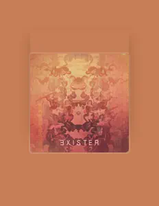 EXISTER을(를) 듣고, 뮤직 비디오를 보고, 약력을 읽고, 투어 일정 등을 확인하세요!