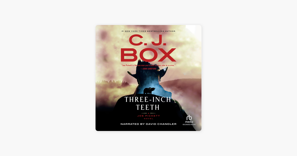 Three-Inch Teeth(Joe Pickett) by C. J. Box (audiobook) - Apple Books