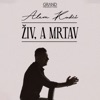 Živ, A Mrtav