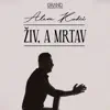 Živ, A Mrtav