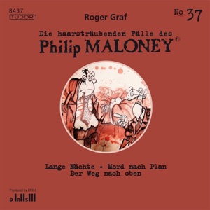 Folge 37: Lange Nächte / Mord nach Plan / Der Weg nach oben (Die haarsträubenden Fälle des Philip Maloney)