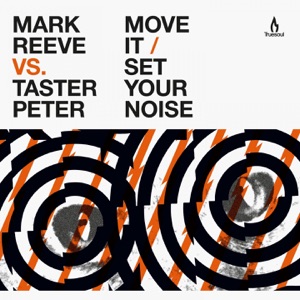Move It / Set Your Noise (Mark Reeve vs. Taster Peter) - Single